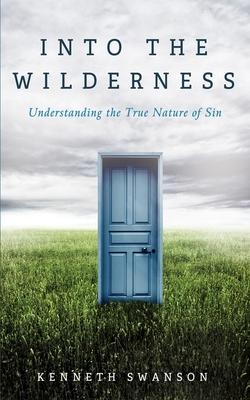 Into the Wilderness - Swanson, Kenneth