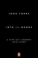 Into the Woods: How Stories Work and Why We Tell Them