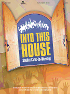 Into This House: Soulful Calls-To-Worship
