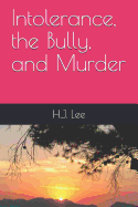 Intolerance, the Bully, and Murder