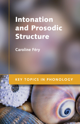 Intonation and Prosodic Structure - F�ry, Caroline