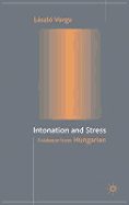 Intonation and Stress: Evidence from Hungarian