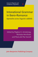 Intonational Grammar in Ibero-Romance: Approaches Across Linguistic Subfields