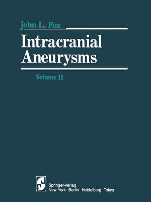 Intracranial Aneurysms: Volume II - Fox, J L (Editor)