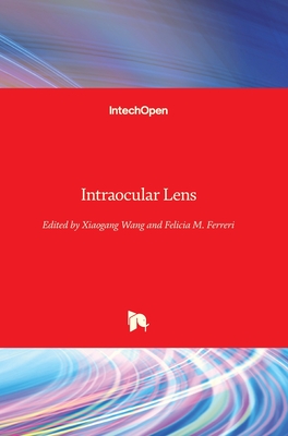 Intraocular Lens - Wang, Xiaogang (Editor), and Ferreri, Felicia M. (Editor)