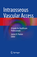 Intraosseous Vascular Access: A Guide for Healthcare Professionals