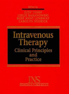 Intravenous Therapy: Clinical Principles & Practice - Ins, and Intravenous Nurses Society, and Terry, Judy (Editor)