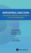 Intravitreal Injections: A Handbook For Ophthalmic Nurse Practitioners And Trainee Ophthalmologists