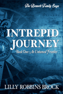 Intrepid Journey: Book One: An Untamed Frontier