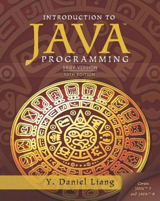 Intro to Java Programming, Brief Version - Liang, Y. Daniel