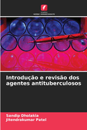 Introdu??o e revis?o dos agentes antituberculosos