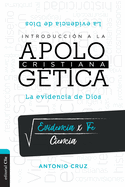 Introducci?n a la Apolog?tica Cristiana: La Evidencia de Dios