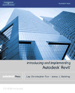 Introducing and Implementing Autodesk Revit - Fox, Christopher Lay, and Fox, Lay Christopher, and Balding, James J