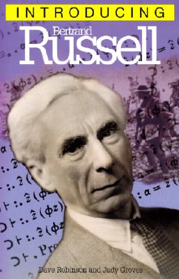 Introducing Bertrand Russell - Robinson, Dave, and Groves, Judy