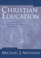 Introducing Christian Education: Foundations for the Twenty-First Century