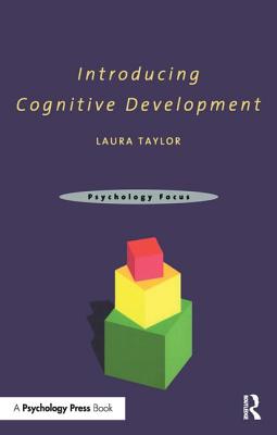 Introducing Cognitive Development - Taylor, Laura