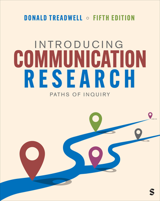 Introducing Communication Research: Paths of Inquiry - Treadwell, Donald