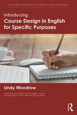 Introducing Course Design in English for Specific Purposes - Woodrow, Lindy