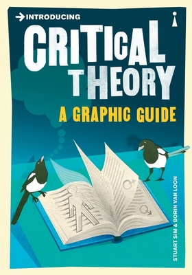 Introducing Critical Theory: A Graphic Guide - Sim, Stuart, Professor
