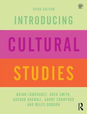 Introducing Cultural Studies - Longhurst, Brian, Prof., and Smith, Greg, and Bagnall, Gaynor