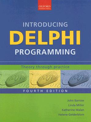 Introducing Delphi Programming: Theory Through Practice - Barrow, John, Sir, and Miller, Linda, Dr., PhD, and Malan, Katherine