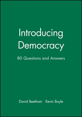 Introducing Democracy: Eighty Questions and Answers - Beetham, David, Professor, and Boyle, Kevin