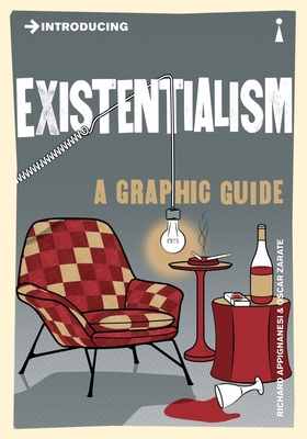 Introducing Existentialism: A Graphic Guide - Zarate, Oscar, and Appignanesi, Richard