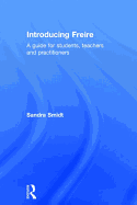 Introducing Freire: A Guide for Students, Teachers and Practitioners