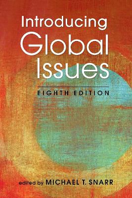 Introducing Global Issues: Eighth Edition - Snarr, Michael T. (Editor)