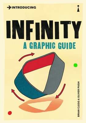 Introducing Infinity: A Graphic Guide - Clegg, Brian