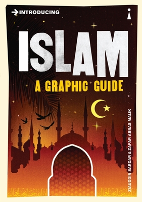 Introducing Islam: A Graphic Guide - Sardar, Ziauddin, Professor