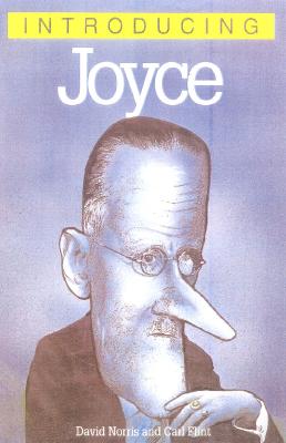 Introducing Joyce - Norris, David, and Appignanesi, Richard (Editor), and Flint, Carl
