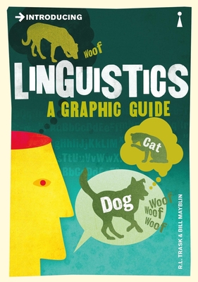 Introducing Linguistics: A Graphic Guide - Trask, R L