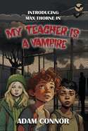 Introducing Max Thorne In My Teacher Is A Vampire