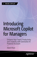 Introducing Microsoft Copilot for Managers: Enhance Your Team's Productivity and Creativity with Generative AI-Powered Assistant
