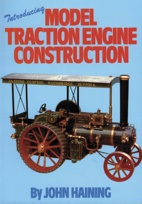 Introducing Model Traction Engine Construction - Haining, John, and Special Interest Model Books