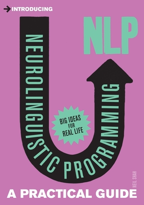 Introducing Neurolinguistic Programming (NLP): A Practical Guide - Shah, Neil