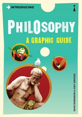Introducing Philosophy: A Graphic Guide - Robinson, Dave, and Groves, Judy