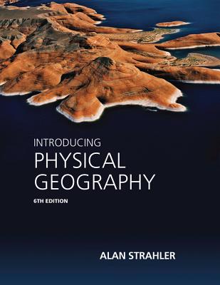 Introducing Physical Geography - Strahler, Alan H