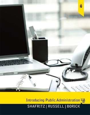 Introducing Public Administration - Russell, E W, and Borick, Christopher, and Shafritz, Jay M, Jr.