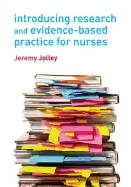 Introducing Research and Evidence-based Practice for Nurses