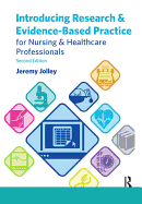 Introducing Research and Evidence-Based Practice for Nursing and Healthcare Professionals