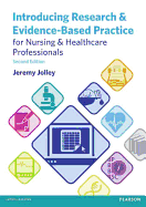 Introducing Research and Evidence-Based Practice for Nursing & Healthcare Professionals
