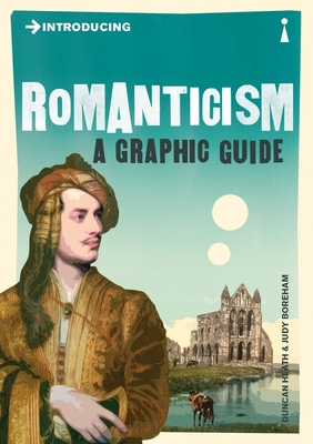 Introducing Romanticism: A Graphic Guide - Heath, Duncan