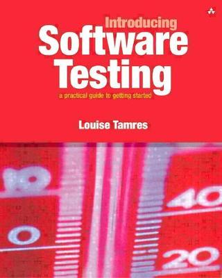 Introducing Software Testing - Tamres, Louise