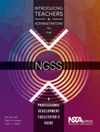 Introducing Teachers and Administrators to the 'Ngss': A Professional Development Facilitator's Guide