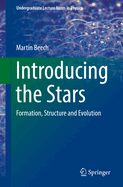 Introducing the Stars: Formation, Structure and Evolution