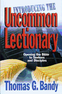 Introducing the Uncommon Lectionary: Opening the Bible to Seekers and Disciples