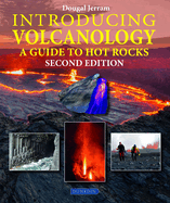Introducing Volcanology: A Guide to Hot Rocks
