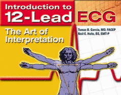 Introduction to 12-Lead Ecg: The Art of Interpretation: .